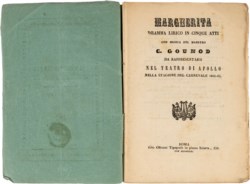 MARGHERITA. DRAMMA LIRICO IN CINQUE ATTI. CON MUSICA DEL MAESTRO GOUNOD, DA RAPPRESENTARSI NEL TEATRO DI APOLLO NELLA STAGIONE DEL<br>CARNEVALE 1864-1865