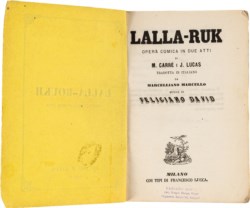 CARRÈ M., LUCAS J. - LALLA-RUK. OPERA COMICA IN DUE ATTI. TRADOTTA IN ITALIANO DA MARCELLIANO MARCELLO, MUSICA DI FELICIANO DAVID