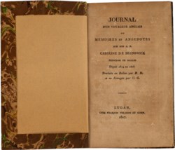 Journal d'un voyageur anglais ou memoires et anecdotes sur son A.R. Caroline De Brunswick Princesse de Galles depuis 1814 au 1816